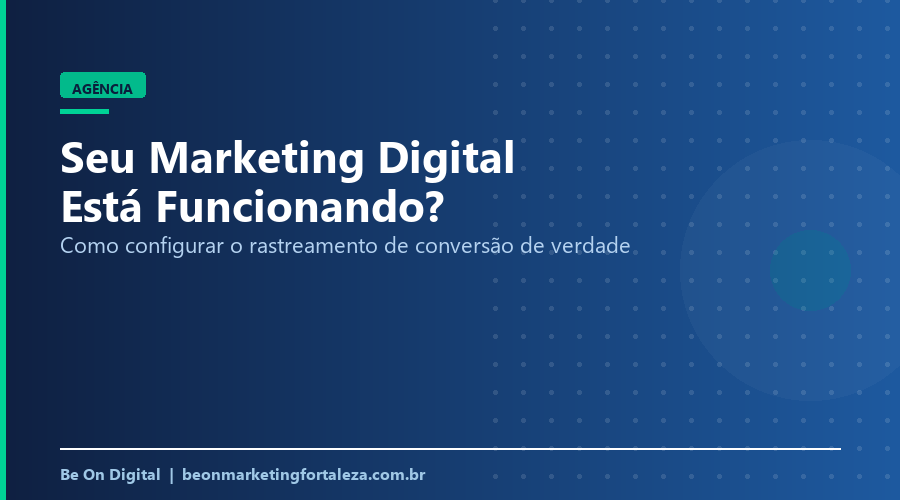 Marketing Digital Funcionando? Guia de Rastreamento