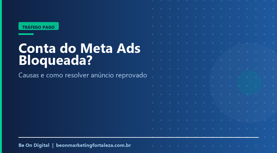 Conta do Meta Ads bloqueada? Anúncio reprovado? Resolva agora