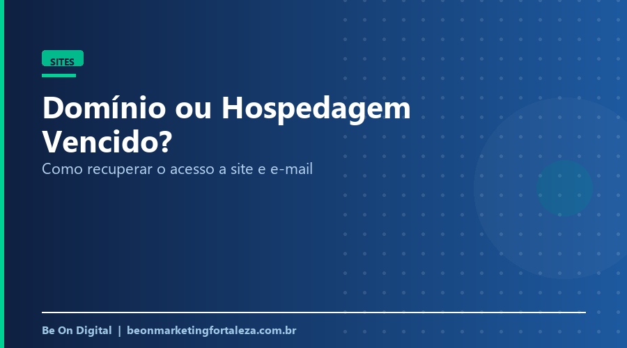 Domínio ou Hospedagem Vencido: Recupere Site e E-mail