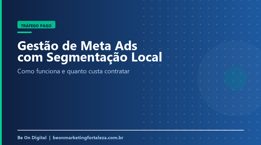 Gestão de Meta Ads Local: Quanto Custa e Como Funciona