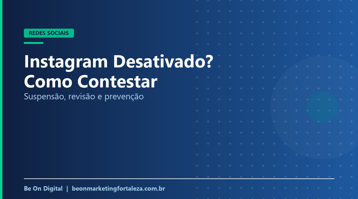 Instagram da Empresa Desativado ou Suspenso: Como Contestar e Recuperar a Conta
