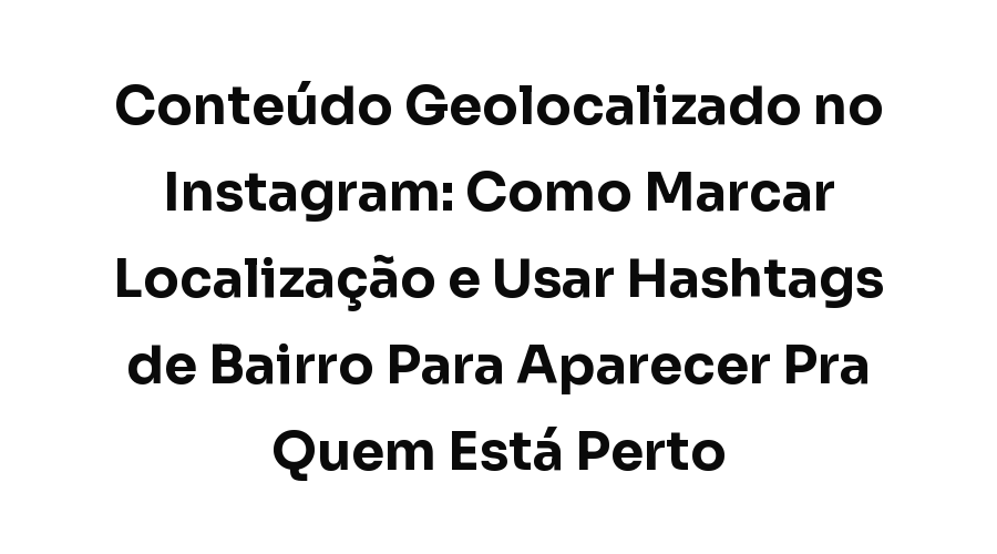 Capa do artigo sobre Instagram geolocalizado e hashtags de bairro