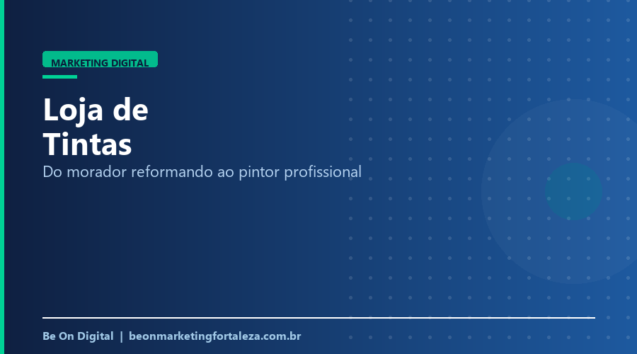 Marketing Digital para Loja de Tintas em Fortaleza