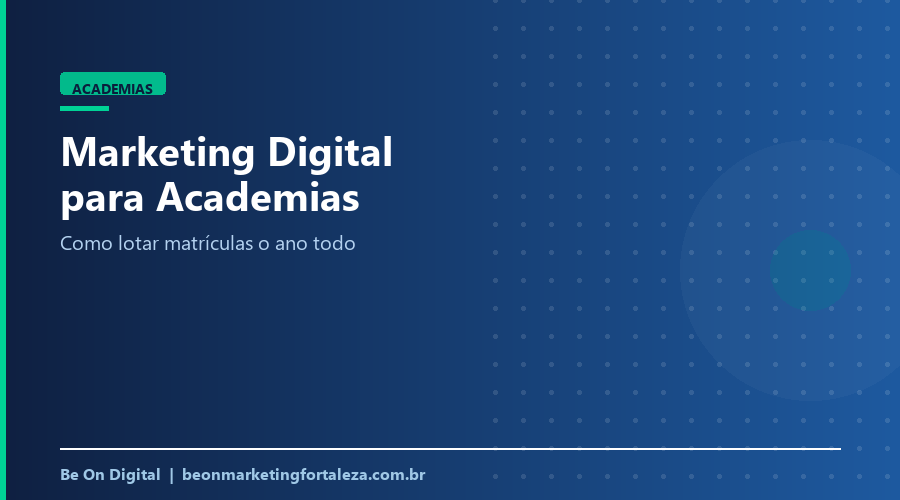 Marketing Digital para Academias em Fortaleza: Como Lotar Matrículas o Ano Todo