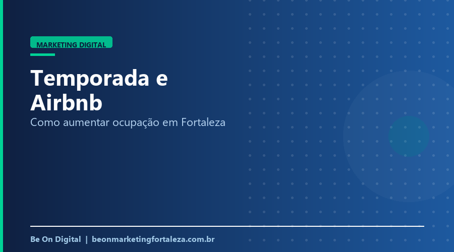 Marketing Digital para Aluguel de Temporada e Airbnb em Fortaleza