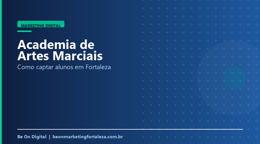 Marketing Digital para Academia de Artes Marciais em Fortaleza