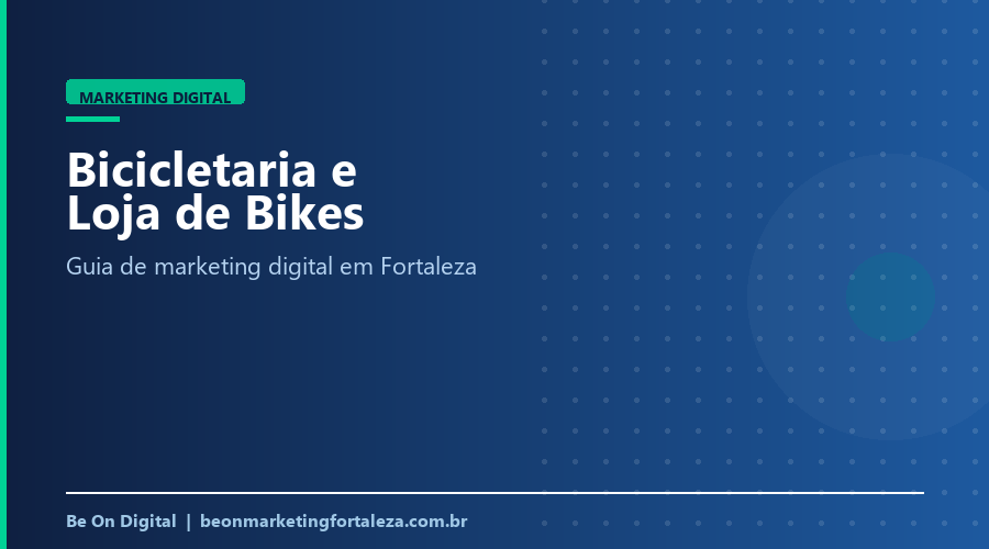 Marketing Digital para Bicicletaria e Loja de Bicicletas em Fortaleza