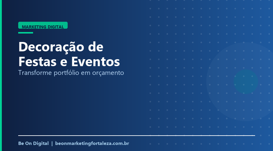 Marketing Digital para Decoracao de Festas em Fortaleza