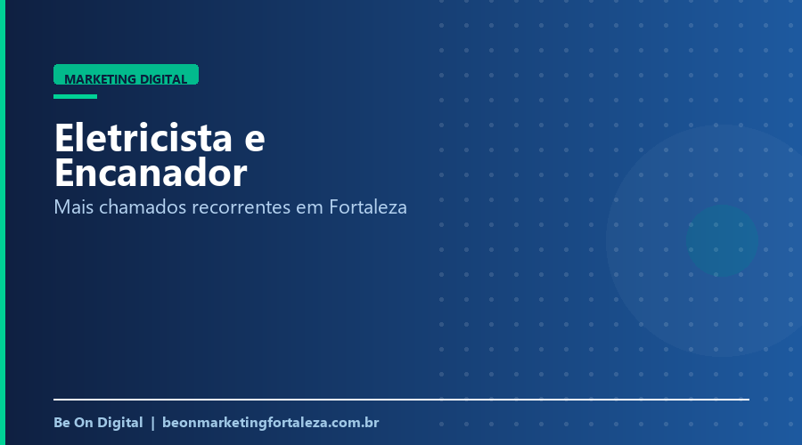 Marketing Digital para Eletricista e Encanador em Fortaleza