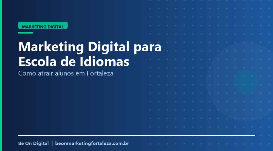 Marketing Digital para Escola de Idiomas em Fortaleza