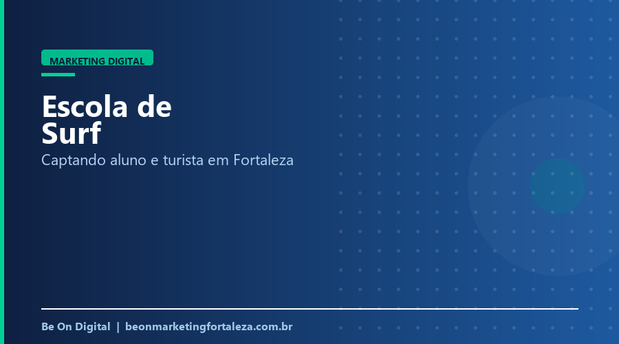 Marketing Digital para Escola de Surf em Fortaleza: Como Captar Alunos e Turistas