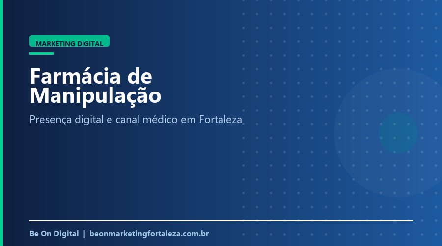 Marketing Digital para Farmácia de Manipulação em Fortaleza