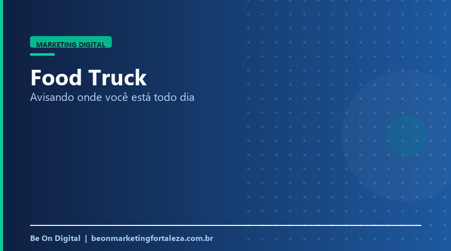 Marketing Digital para Food Truck em Fortaleza