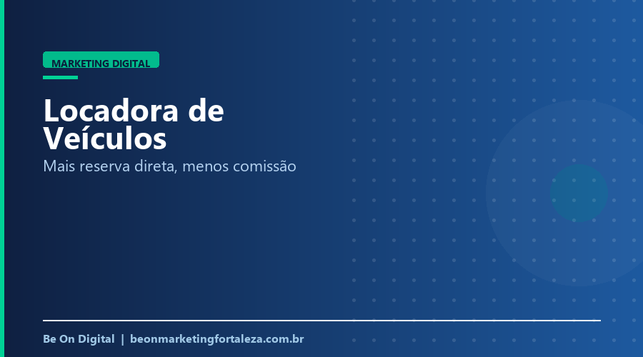 Marketing Digital para Locadora de Veículos em Fortaleza