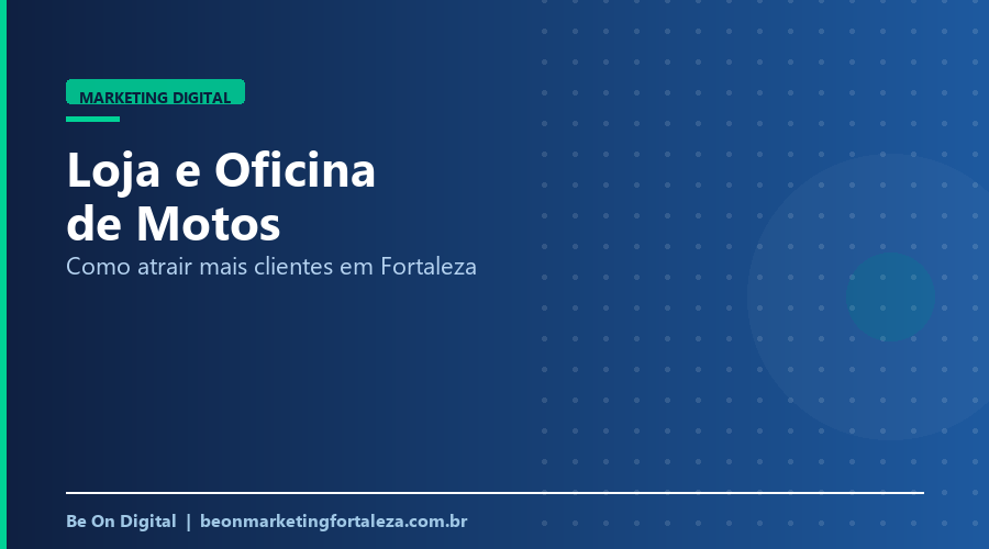 Marketing Digital para Loja e Oficina de Motos em Fortaleza