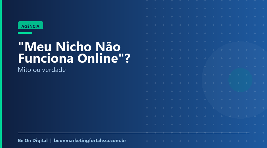 Marketing digital não funciona no meu nicho? Mito ou verdade