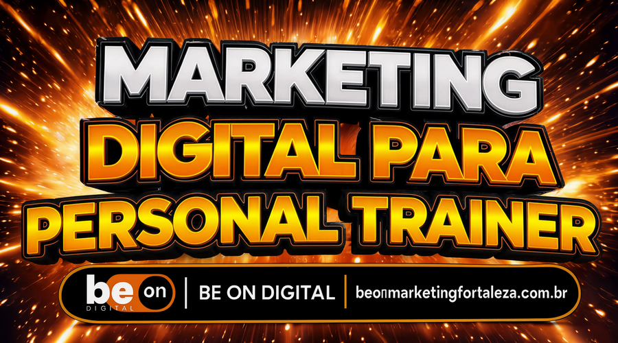 Marketing Digital para Personal Trainer e Estúdios de Treino em Fortaleza: Como Lotar a Agenda
