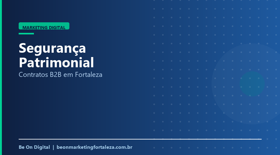 Marketing Digital para Empresa de Segurança Patrimonial em Fortaleza