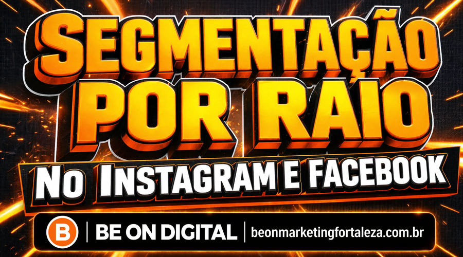 Segmentação por Raio no Instagram e Facebook Ads: Como Anunciar Só Pra Quem Está Perto do Seu Negócio