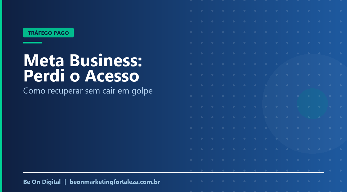 Perdi Acesso ao Portfólio Empresarial da Meta (Business Manager): Como Recuperar