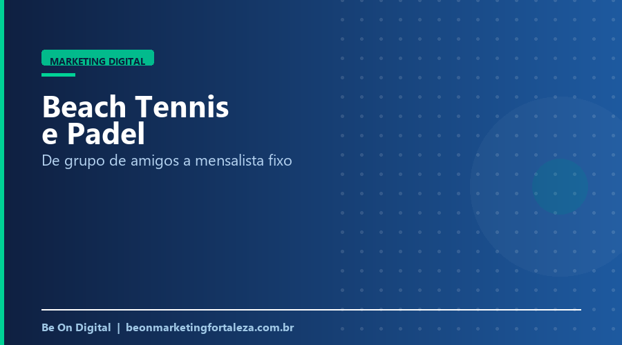 Marketing Digital para Quadra de Beach Tennis e Padel em Fortaleza