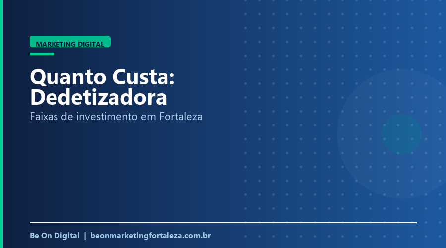 Quanto Custa Marketing Digital para Dedetizadora e Controle de Pragas em Fortaleza