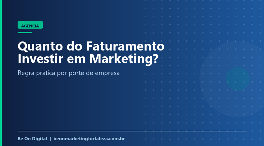 Quanto do Faturamento Investir em Marketing? Guia Prático
