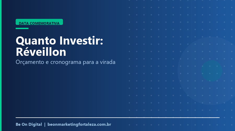 Quanto Investir em Marketing Digital para o Réveillon em Fortaleza