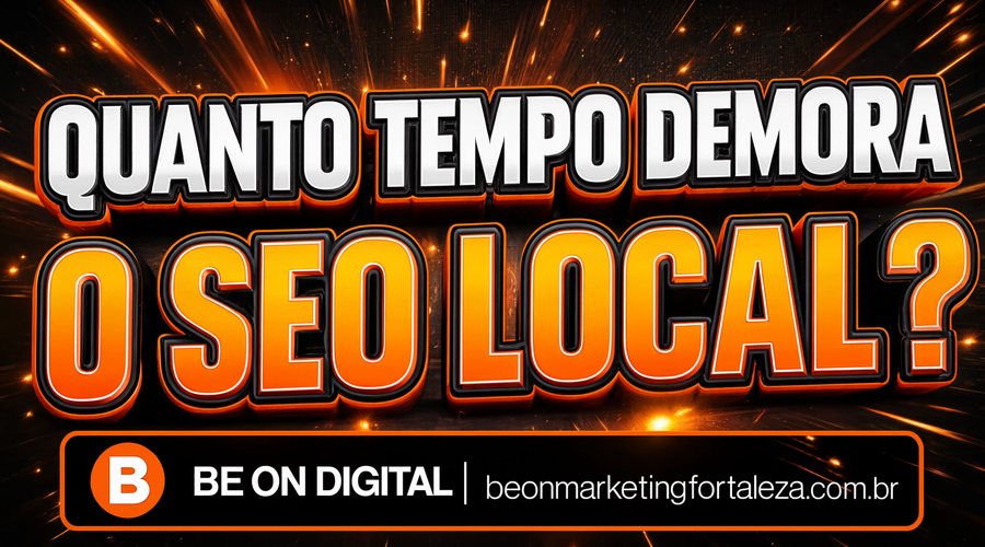 Quanto Tempo Demora Pra SEO Local Dar Resultado? Cronograma Mês a Mês