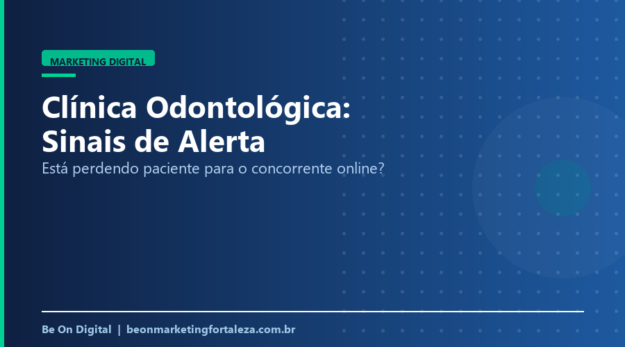 Sinais de que Sua Clínica Odontológica Está Perdendo Paciente para o Concorrente Online