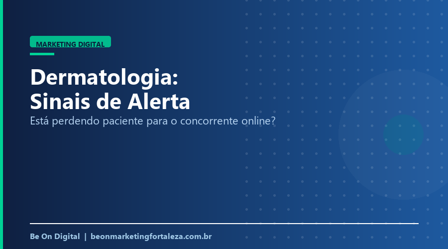 Sinais de que Sua Clínica de Dermatologia Está Perdendo Paciente para o Concorrente Online