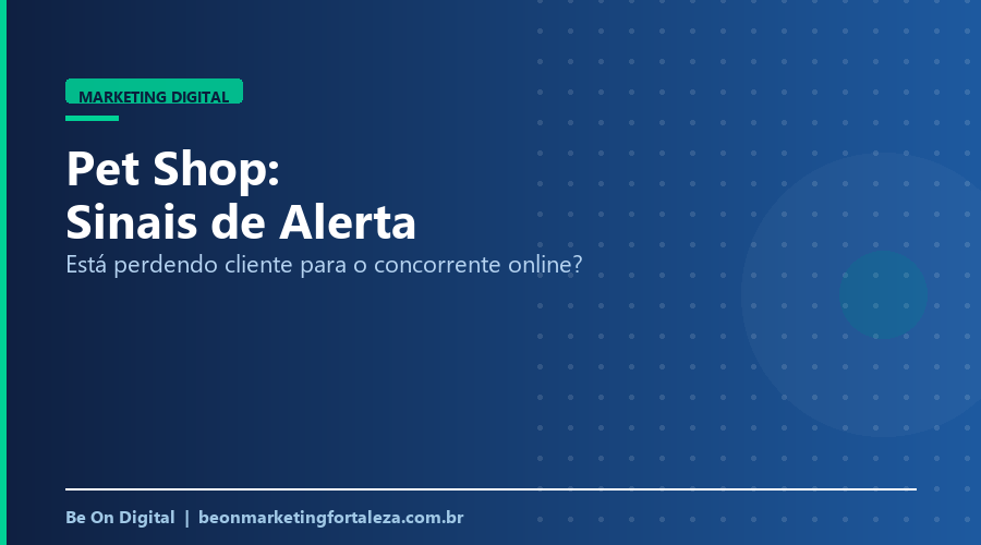 Sinais de que Seu Pet Shop Está Perdendo Cliente para o Concorrente Online