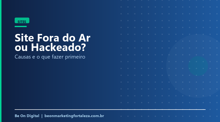 Site fora do ar ou hackeado? Guia de emergência (2026)