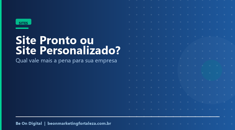 Site Pronto ou Personalizado: Guia de Decisão para Empresas